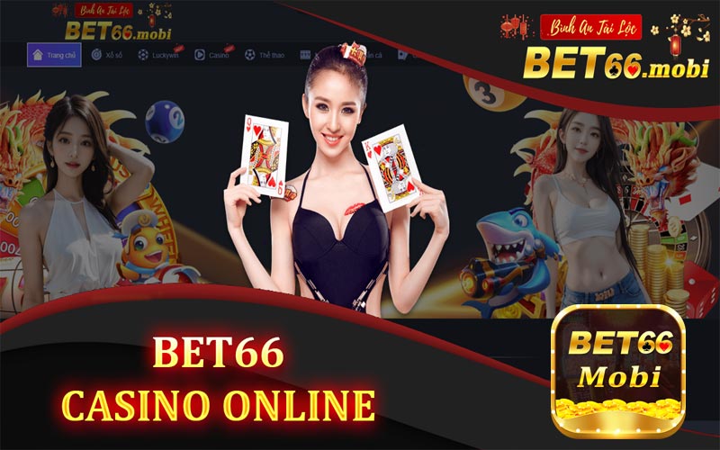 Casino Online Bet66 - Hệ thống giải trí cá cược đa dạng