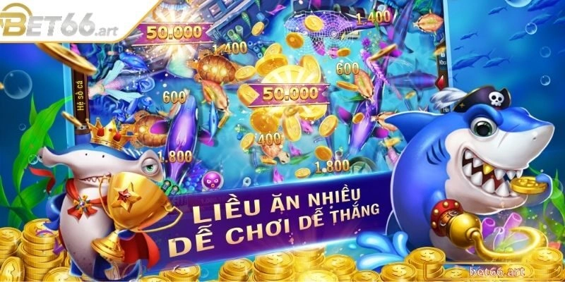 Chiến thuật bắn cá Bet66 nâng cao cơ hội thưởng lớn
