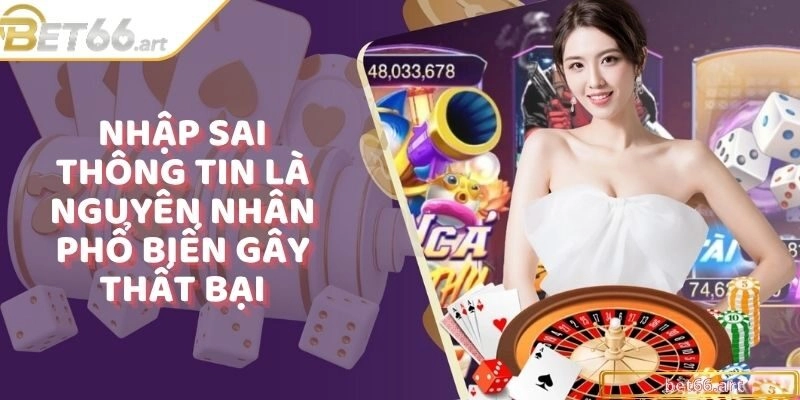 Nhập sai tên đăng nhập hoặc mật khẩu là nguyên nhân phổ biến gây thất bại