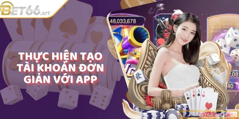 Thực hiện tạo tài khoản đơn giản với app