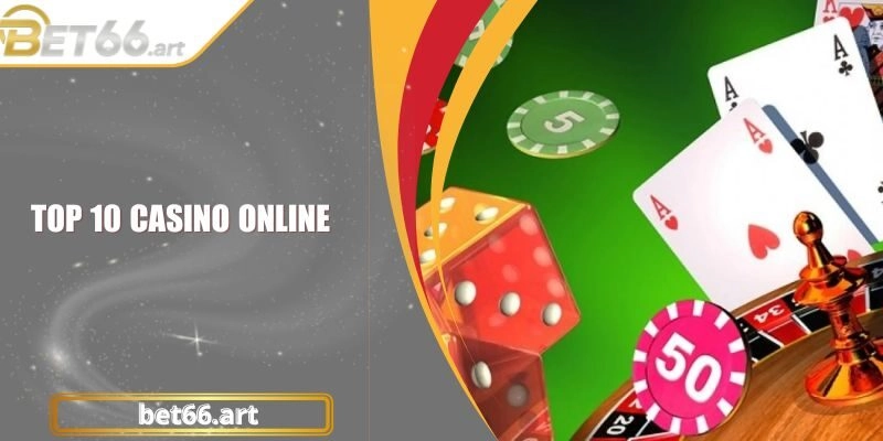 Khám Phá Top 10 Casino Online Đáng Chơi Nhất 2025!