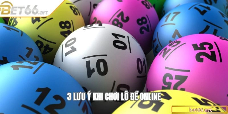3 lưu ý khi chơi lô đề online